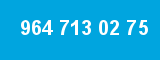 964 713 02 75
